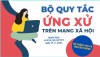 Ban hành Bộ quy tắc ứng xử trên mạng xã hội